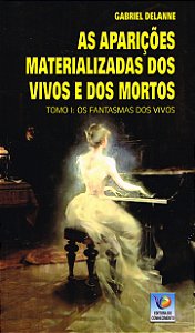 As Aparições Materializadas de Vivos e Mortos
