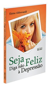 Seja Feliz Diga Não à Depressão