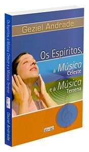 Os Espíritos, a Música Celeste e a Música Terrena