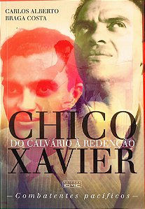 Chico Xavier do Calvário a Redenção