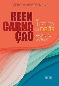 Reencarnação: a Justiça de Deus