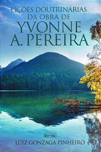 Lições Doutrinárias da Obra de Yvonne do Amaral Pereira