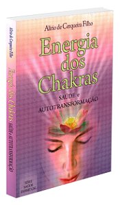 Energia dos Chakras - Saúde e Autotransformação
