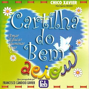 Cartilha do Bem - Amar, Educar, Iluminar, Orar, Unir