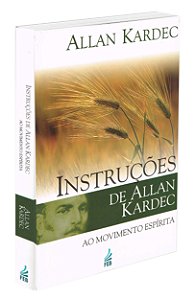 Instruções de Allan Kardec ao Movimento Espírita