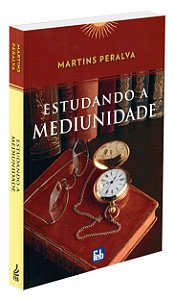 Estudando a Mediunidade - Coleção Martins Peralva