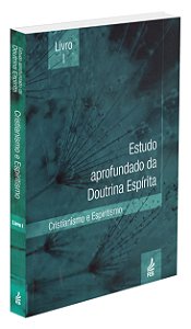 Estudo Aprofundado da Doutrina Espírita - Livro 1