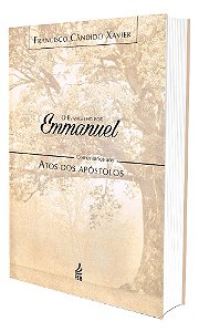 O Evangelho por Emmanuel  - Comentários aos Atos dos Apóstolos