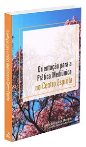 Orientação para a Prática Mediúnica no Centro Espírita