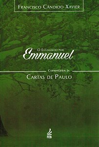 O Evangelho Por Emmanuel  - Comentários às Cartas de Paulo