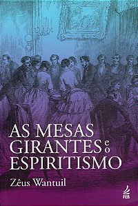 As Mesas Girantes e o Espiritismo
