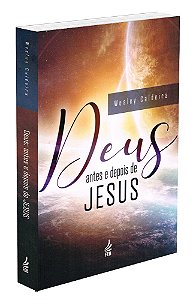 Deus, Antes e Depois de Jesus