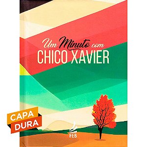 Um minuto com Chico Xavier - Capa Dura