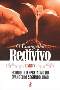 O Evangelho Redivivo - Livro V