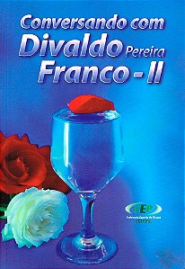 Conversando com Divaldo Pereira Franco - II