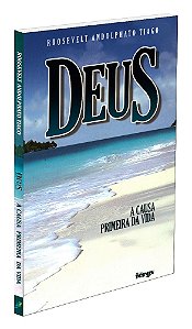 Deus a Causa Primeira da Vida