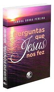 Perguntas que Jesus nos fez