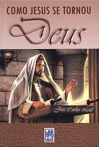 Como Jesus se Tornou Deus