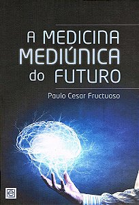 Medicina Mediúnica do Futuro