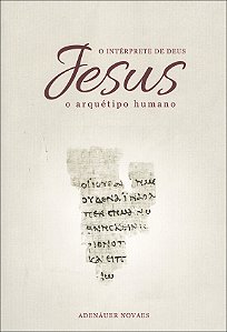 Jesus, o Intérprete de Deus - Vol. 1