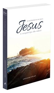 Jesus, o Intérprete de Deus - Vol. 2