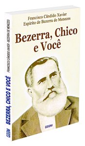 Bezerra, Chico e Você