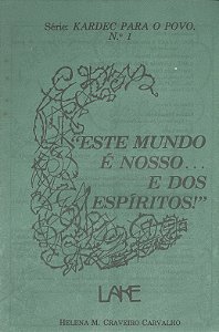 Este Mundo é Nosso... e dos Espíritos!
