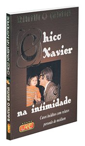 Chico Xavier na Intimidade