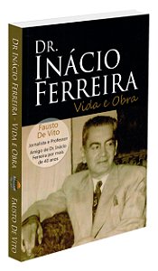Dr. Inácio Ferreira - Vida e Obra