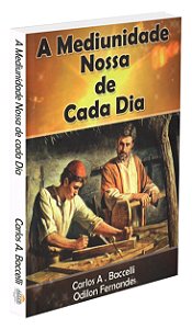 A Mediunidade Nossa de Cada Dia