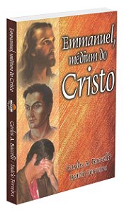 Emmanuel, Médium do Cristo