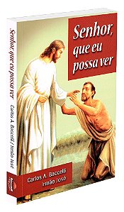 Senhor, Que Eu Possa Ver