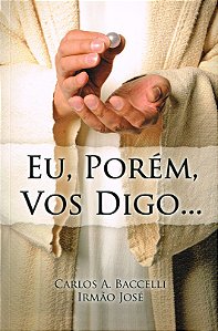 Eu, Porém, Vos Digo...