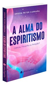 A Alma Do Espiritismo