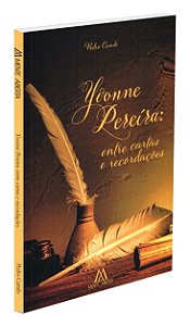 Yvonne Pereira: Entre Cartas e Recordações