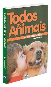 Todos os Animais São Nossos Irmãos