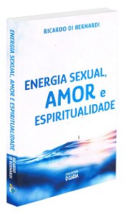 Energia Sexual, Amor e Espiritualidade