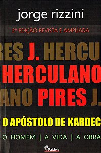 J. Herculano Pires - O Apóstolo de Kardec