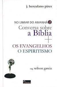 Limiar do Amanhã Conversa Sobra a Bíblia