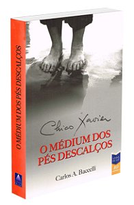 Chico Xavier O Médium dos Pés Descalços