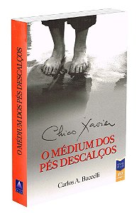 Chico Xavier O Médium dos Pés Descalços