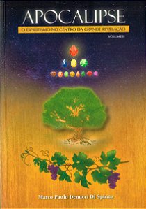 Apocalipse - O Espiritismo no Centro da Grande Revelação Volume II