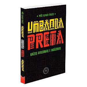 Umbanda Preta: Raízes Africanas e Indígenas