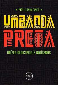 Umbanda Preta: Raízes Africanas e Indígenas