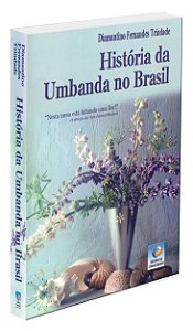 História da Umbanda no Brasil - Vol. 1
