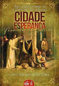 Reflexões sobre as lições dos mestres de cidade esperança - Memórias de um suicida