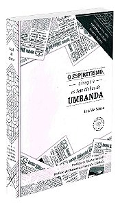 O Espiritismo, a Magia e as Sete Linhas de Umbanda - Capa Dura