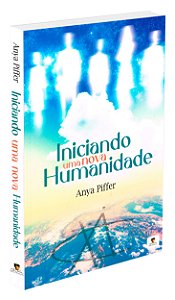 Iniciando Uma Nova Humanidade