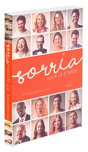 Sorria: Você já é Feliz!