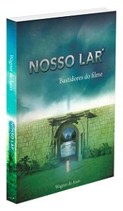 Nosso Lar Bastidores do Filme